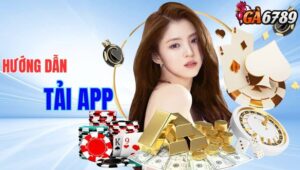 Hướng dẫn tải APP GA6789